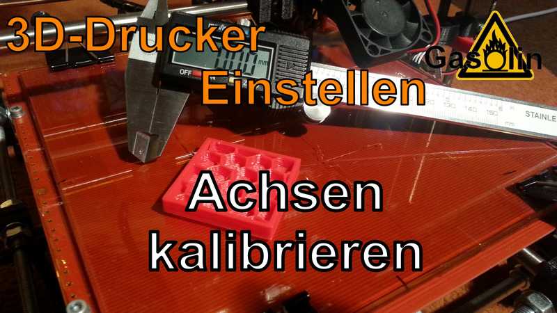 3D-Drucker Einstellen: Achsen kalibrieren [German/Deutsch]