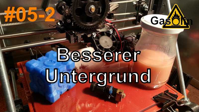 #05-2 3D-Drucker: Besserer Untergrund [German/Deutsch]