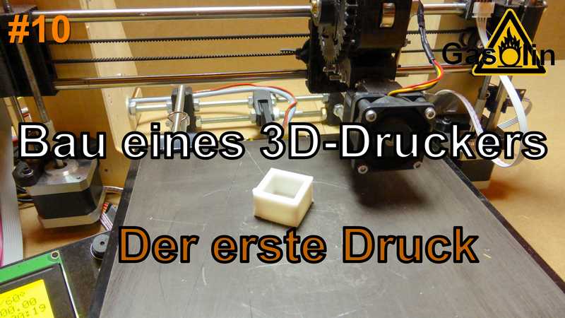 #10 Bau eines 3D-Druckers - Der erste Druck  [German/Deutsch]