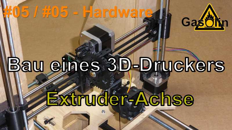 #05 Bau eines 3D-Druckers - #05 Der Extruder (E-Achse) (Hardware) [German/Deutsch]
