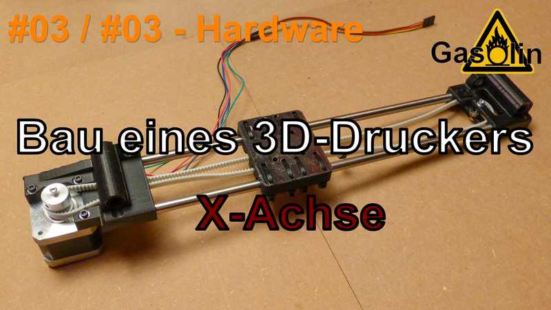 #03 Bau eines 3D-Druckers - #03 Die X-Achse (Hardware) [German/Deutsch]