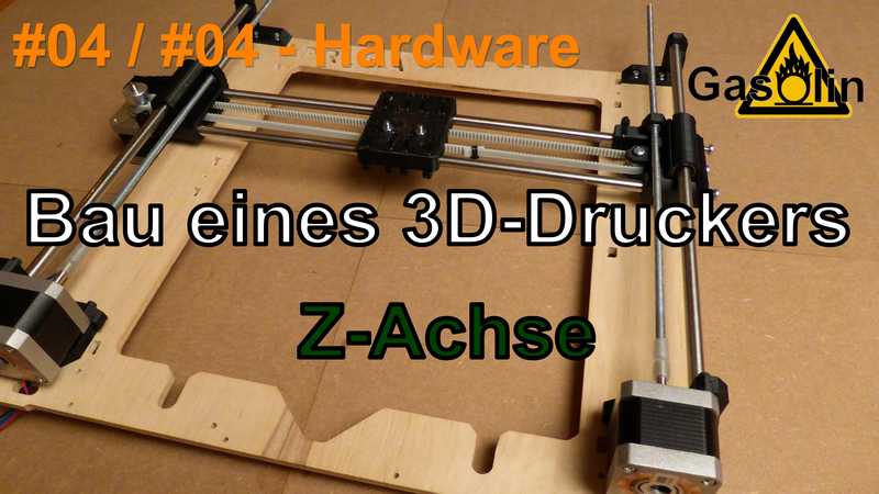 #04 Bau eines 3D-Druckers - #04 Die Z-Achse (Hardware) [German/Deutsch]
